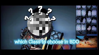 Which class to pick and play in Black Desert Online 2023 Guide. (BDO)