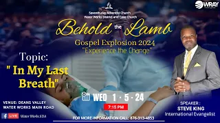 Behold the Lamb, Gospel Explosion 2024|| ETC || In My Last Breath || Mon-1- 5 - 2024 ||