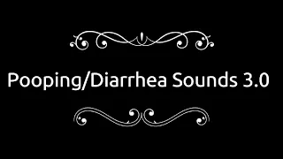 Pooping/Diarrhea Sounds 3.0