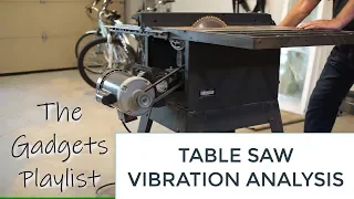 GADGETS#60 - TABLE SAW VIBRATION ANALYSIS