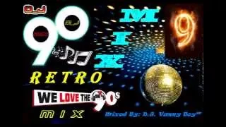 Retro Mix 90's [ Eurodance ][ Vol 9 ] - Dj Vanny Boy®