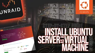 Step-by-step guide to setting up a Ubuntu Linux Server as a virtual machine on UNRAID