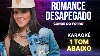 ROMANCE DESAPEGADO - Conde do Forró (1 Tom Abaixo)