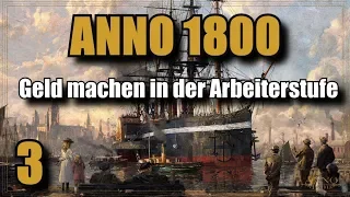 Anno 1800 | Folge 3 | Geld machen! Anno 1800 Lets Play | Deutsch | Gameplay | Tipps