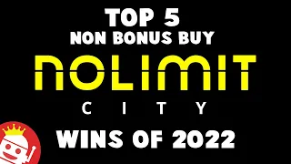 🏆 TOP 5 BIGGEST NON BONUS BUY NOLIMIT CITY WINS OF 2022