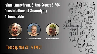Islam, Anarchism, & Anti-Statist BIPOC Constellations of Sovereignty: A Roundtable