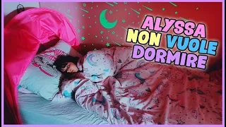 ALYSSA NON VUOLE DORMIRE