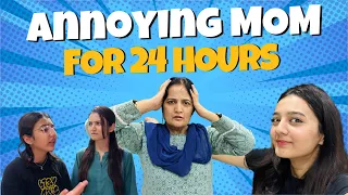 Annoying my mom for 24 hours | Rabia Faisal | Sistrology