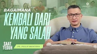 Saat Teduh Bersama - BAGAIMANA KEMBALI DARI YANG SALAH | 15 Feb 2023 (Official Philip Mantofa)