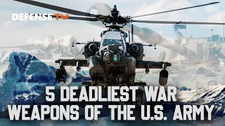 The 5 Deadliest Weapons of the U.S. Army