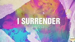 I Surrender - (Lyrics)