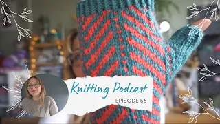 Knitting Podcast - Ep 56 - Colours. So Many Colours.