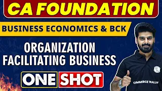 Organizations Facilitating Business | CA Foundation | Economics & BCK 🔥