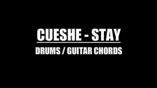 Cueshe - Stay (Drums, Guitar Chords & Lyrics)