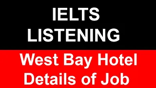 West Bay Hotel  Details of Job IELTS listening