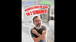 Nouvelle Salle de bain en 2 semaines!