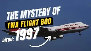 The Mystery of TWA Flight 800