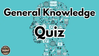 General Knowledge Quiz 3 A to Z Style