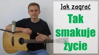 #136 Jak zagrać na gitarze Tak smakuje życie - Enej - JakZagrac.pl