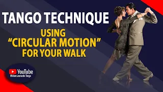 TANGO TECHNIQUE:  "Circular motion for your Tango walking"