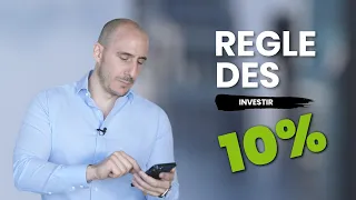 Investir grace à la règle des 10% | Elle va changer ta vie (et tes revenus passifs) !