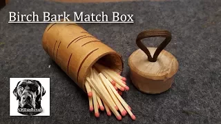 How to Make a Birch Bark Match Box. Birch Bark Container. Bushcraft Container. New Channel Logo.