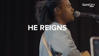 He Reigns + Spontaneous - Live | GATECITY MUSIC