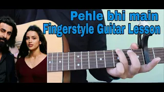 Pehle bhi main Guitar lesson I Fingerstyle Guitar lesson- Full song