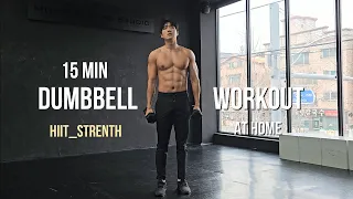 15 MIN Dumbbell Full Body Workout at Home ( HIIT & Strength )