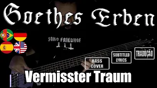 GOETHES ERBEN - VERMISSTER TRAUM (BASS Cover + Subtitled Lyrics + Translations EN+ES+PT)