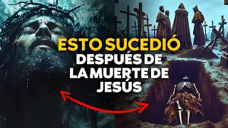 ¡5 COSAS QUE PASARON DESPUÉS DE LA MUERTE DE JESÚS Y TU NO SABÍAS!