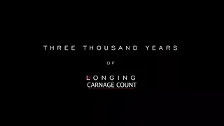 Three Thousand Year of Longing (2022) Carnage Count
