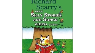 Richard Scarry's Best Silly Stories and Songs Video Ever!