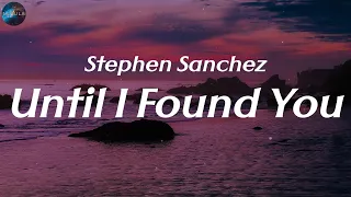 Stephen Sanchez - Until I Found You (Lyrics) | Mix Lyrics Songs 2023