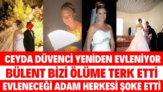 CEYDA DÜVENCİ EVLENİYOR BÜLENT BİZİ ÖLÜME TERK ETTİ ESRA EROL VE MÜGE ANLI'YI DAVET ETTİ SEDA SAYAN