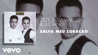 Zezé Di Camargo & Luciano - Salva Meu Coração (Áudio Oficial)