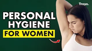 The Ultimate Full Body Personal Hygiene Guide for Every Girl! Traya Women
