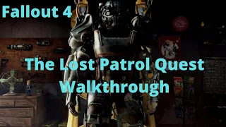 Fallout 4 The Lost Patrol Quest Walkthrough