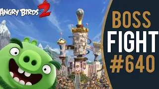Angry Birds 2 - Boss Fight !!! Level 640 King Pig Gameplay  [iOS/Android]