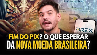 DREX: O que podemos esperar da NOVA MOEDA BRASILEIRA?