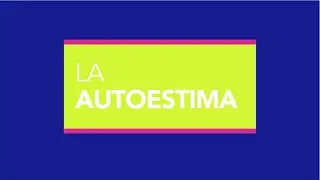 El Valor de la semana: La Autoestima