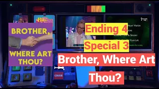 Not For Broadcast DLC Bits of Your Life - Ending 4 Special 3: Brother, Where Art Thou?