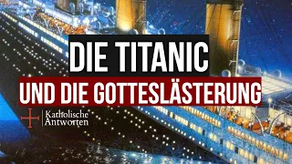 Die Titanic und die Gotteslästerung