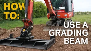 HOW TO: USE A GRADING BEAM - Excavator Attachment