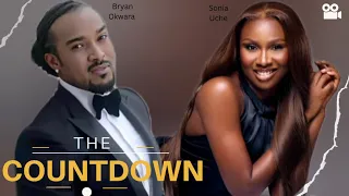 THE COUNTDOWN (New Release)| SONIA UCHE AND BRYAN OKWARA | SONIA UCHE TV