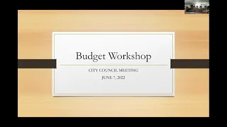 June 7, 2022 Workshop & Regular City Council Meeting