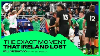 The precise moment that Ireland lost the RWC quarter-final | Will Greenwood