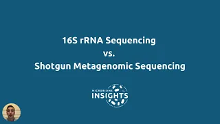 16S rRNA Gene Sequencing vs. Shotgun Metagenomic Sequencing