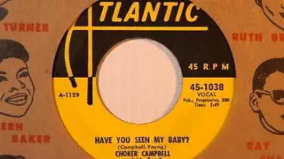 Choker Campbell - Have You Seen My Baby 1954