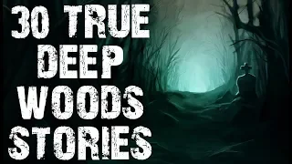 30 TRUE Deep Woods & Middle Of Nowhere Horror Stories | Mega Compilation | (Scary Stories)